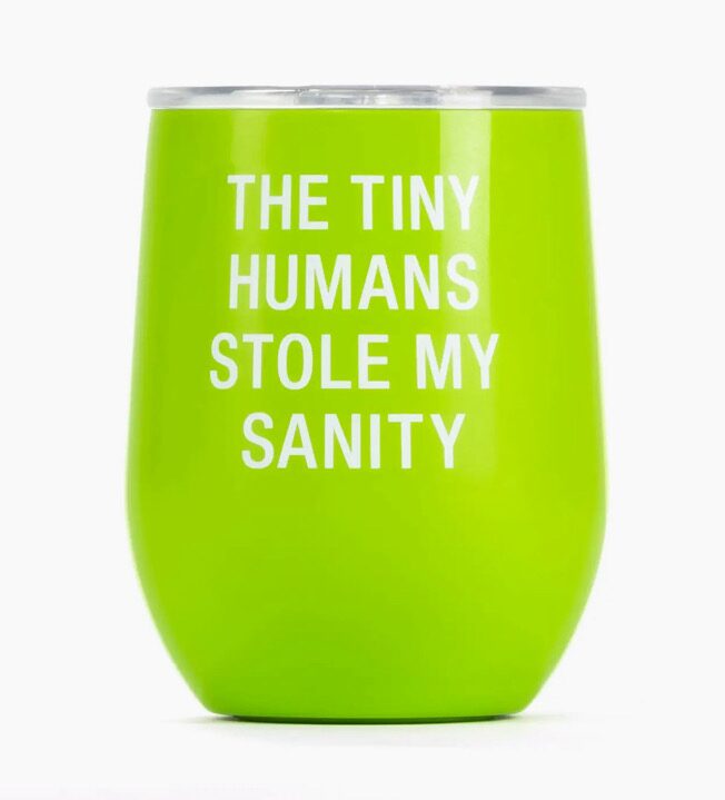 Bright green tumbler with a lid, featuring the text "THE TINY HUMANS STOLE MY SANITY" in white capital letters.